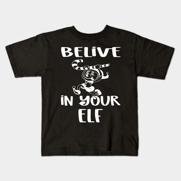 Believe In Your Elf Christmas Christmas Kids T-Shirt by MooonTees